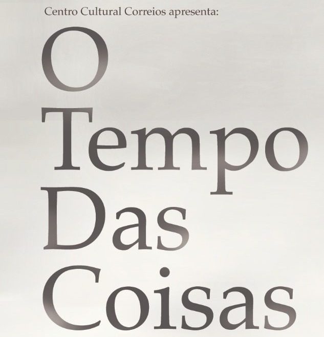 Exposição o Tempo das Coisas